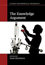 Kartonierter Einband The Knowledge Argument von Sam (University of Hertfordshire) Coleman