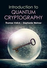 Livre Relié Introduction to Quantum Cryptography de Thomas Vidick, Stephanie Wehner