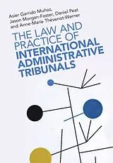 Fester Einband The Law and Practice of International Administrative Tribunals von Asier Garrido Muñoz, Jason Morgan-Foster, Daniel Peat