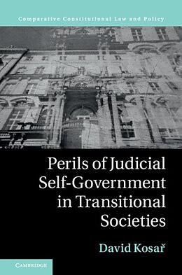 E-Book (pdf) Perils of Judicial Self-Government in Transitional Societies von David Kosar