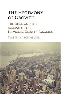 E-Book (pdf) Hegemony of Growth von Matthias Schmelzer