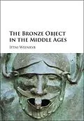 E-Book (pdf) Bronze Object in the Middle Ages von Ittai Weinryb