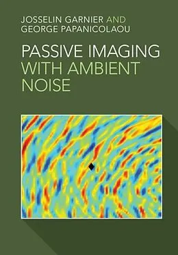 E-Book (pdf) Passive Imaging with Ambient Noise von Josselin Garnier