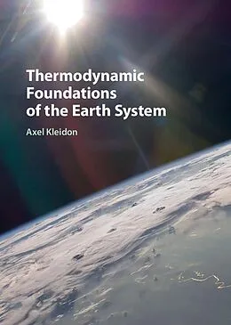 E-Book (epub) Thermodynamic Foundations of the Earth System von Axel Kleidon