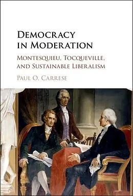 E-Book (epub) Democracy in Moderation von Paul O. Carrese