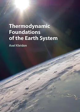 E-Book (pdf) Thermodynamic Foundations of the Earth System von Axel Kleidon
