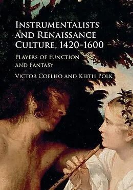 E-Book (epub) Instrumentalists and Renaissance Culture, 1420-1600 von Victor Coelho