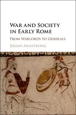 PDF War and Society in Early Rome von Jeremy Armstrong