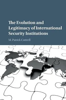 PDF Evolution and Legitimacy of International Security Institutions von M. Patrick Cottrell