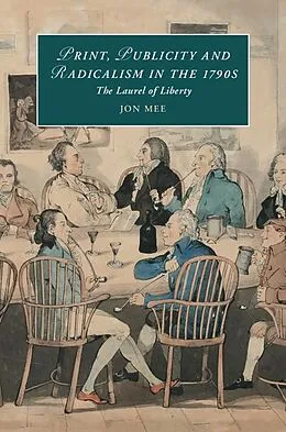 E-Book (epub) Print, Publicity, and Popular Radicalism in the 1790s von Jon Mee