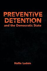 eBook (pdf) Preventive Detention and the Democratic State de Hallie Ludsin