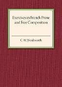 Kartonierter Einband Exercises in French Prose and Free Composition von C. W. Wordsworth