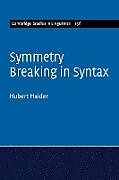 Kartonierter Einband Symmetry Breaking in Syntax von Hubert Haider