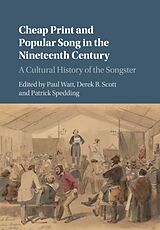 Kartonierter Einband Cheap Print and Popular Song in the Nineteenth Century von Paul (Monash University, Victoria) Scott, De Watt