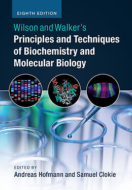 Couverture cartonnée Wilson and Walker's Principles and Techniques of Biochemistry and Molecular Biology de Andreas Hofmann, Samuel Clokie