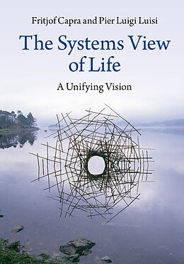Kartonierter Einband The Systems View of Life von Fritjof Capra, Pier Luigi Luisi