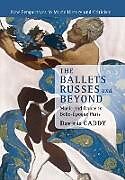 Kartonierter Einband The Ballets Russes and Beyond von Davinia Caddy
