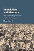 Kartonierter Einband Knowledge and Ideology von Michael Morris