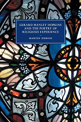 Kartonierter Einband Gerard Manley Hopkins and the Poetry of Religious Experience von Martin Dubois