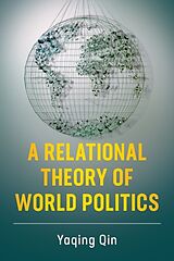 Kartonierter Einband A Relational Theory of World Politics von Yaqing Qin