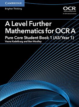 Kartonierter Einband A Level Further Mathematics for OCR A Pure Core Student Book 1 (AS/Year 1) von Ben Woolley