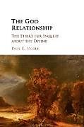 Kartonierter Einband The God Relationship von Paul K. Moser