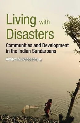 PDF Living with Disasters von Amites Mukhopadhyay