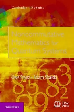 E-Book (pdf) Noncommutative Mathematics for Quantum Systems von Uwe Franz