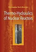 E-Book (epub) Thermo-Hydraulics of Nuclear Reactors von Christopher Earls Brennen