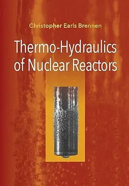 E-Book (epub) Thermo-Hydraulics of Nuclear Reactors von Christopher Earls Brennen