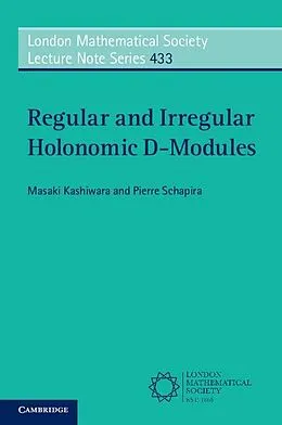 E-Book (epub) Regular and Irregular Holonomic D-Modules von Masaki Kashiwara