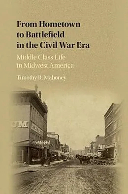 E-Book (pdf) From Hometown to Battlefield in the Civil War Era von Timothy R. Mahoney