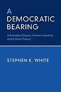 E-Book (epub) Democratic Bearing von Stephen K. White