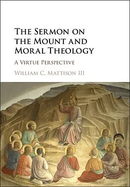 E-Book (epub) Sermon on the Mount and Moral Theology von Iii William C. Mattison