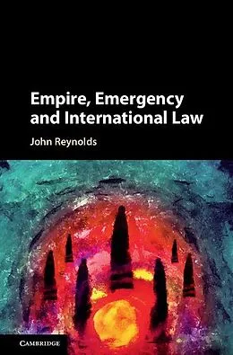 E-Book (epub) Empire, Emergency and International Law von John Reynolds