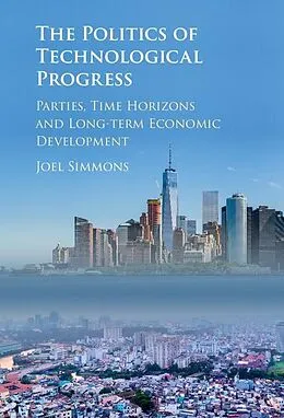 E-Book (epub) Politics of Technological Progress von Joel W. Simmons
