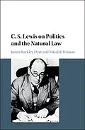 E-Book (pdf) C. S. Lewis on Politics and the Natural Law von Justin Buckley Dyer