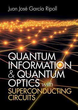 eBook (pdf) Quantum Information and Quantum Optics with Superconducting Circuits de Juan Jose Garcia Ripoll
