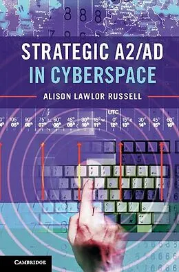 E-Book (epub) Strategic A2/AD in Cyberspace von Alison Lawlor Russell