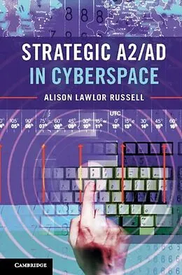 E-Book (pdf) Strategic A2/AD in Cyberspace von Alison Lawlor Russell