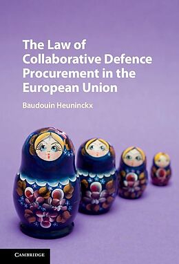 E-Book (epub) Law of Collaborative Defence Procurement in the European Union von Baudouin Heuninckx