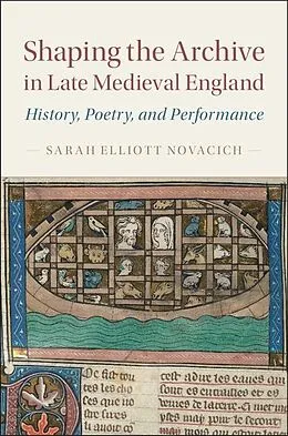 E-Book (epub) Shaping the Archive in Late Medieval England von Sarah Elliott Novacich