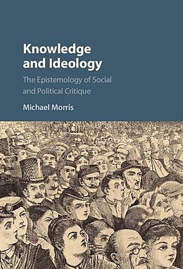 E-Book (epub) Knowledge and Ideology von Michael Morris