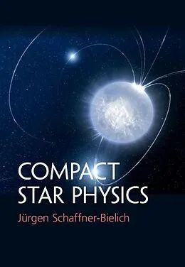 E-Book (epub) Compact Star Physics von Jurgen Schaffner-Bielich
