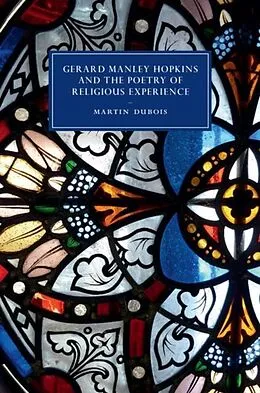 E-Book (pdf) Gerard Manley Hopkins and the Poetry of Religious Experience von Martin Dubois
