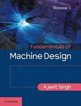 E-Book (pdf) Fundamentals of Machine Design: Volume 1 von Ajeet Singh