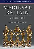 E-Book (pdf) Medieval Britain, c.1000-1500 von David Crouch