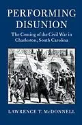 E-Book (pdf) Performing Disunion von Lawrence T. McDonnell