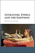 ePUB Literature, Ethics, and the Emotions von Kenneth Asher