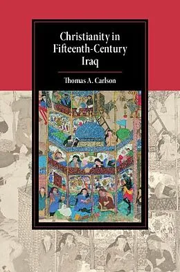 E-Book (epub) Christianity in Fifteenth-Century Iraq von Thomas A. Carlson